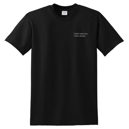 Shirt don need you - need,